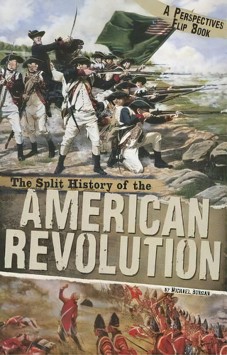 Split History Of The American Revolution: A Perspectives Flip Book, De Michael   Burgan. Editorial Coughlan Publishing, Tapa Blanda En Inglés