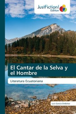 Libro El Cantar De La Selva Y El Hombre - Luis Garcã­a Or...