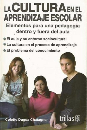 La Cultura En El Aprendizaje Escolar Elementos Para Una Pedagogia Dentro Y Fuera Del Aula, De Dugua Chatagner, Colette. , Tapa Dura En Español, 2009