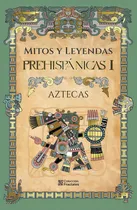 Comprar Mitos Y Leyendas Prehispánicas I \u002F Pd., De Mirlo Ediciones. Editorial Mirlo, Tapa Dura, Edición 01 En Español, 2012