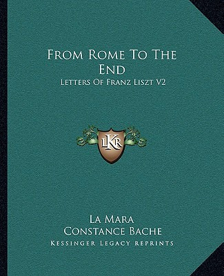 Libro From Rome To The End: Letters Of Franz Liszt V2 - L...