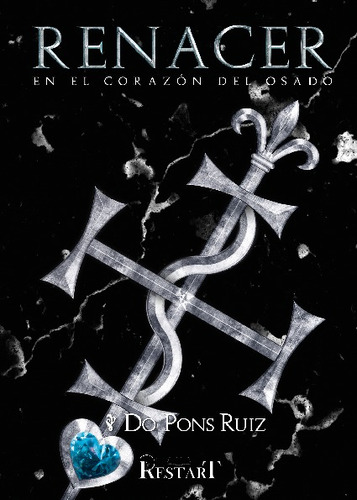 Libro Renacer. En El Corazon Del Osado - Do Pons Ruiz