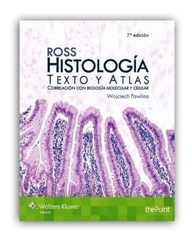 Libro - Histologia Texto Y Atlas 7ª Ed C/cuotas Sin Int