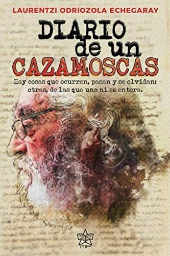 Libro: Diario De Un Cazamoscas (spanish Edition)