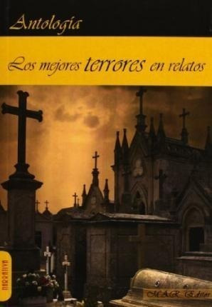 Mejores Terrores En Relatos : Antología