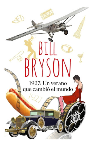 1927: Un Verano Que Cambio El Mundo - Bill Bryson