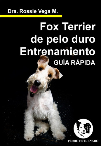 Perro Fox Terrier Pelo Duro Libro De Adiestramiento Canino