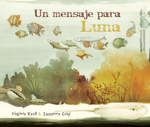 Un Mensaje Para Luna, De Kroll, Virginia. Editorial Cuento De Luz Sl, Tapa Dura En Español