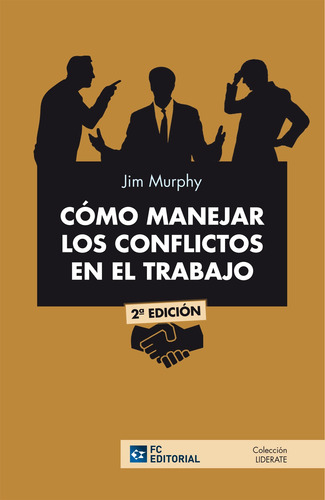 Cómo Manejar Los Conflictos En El Trabajo, De Jim Murphy