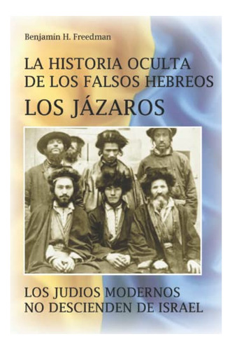 Libro: Historia Oculta De Los Falsos Hebreos - Los Jazaros