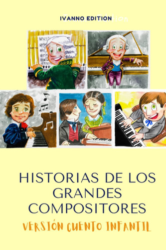 Libro: Historias De Los Grandes Compositores Versión Cuento 