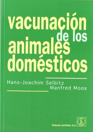 Libro Vacunacion De Los Animales Domesticos De Manfred Moos,