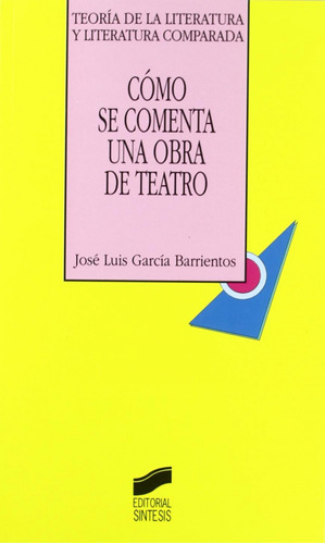 Como Se Comenta Una Obra De Teatro - Garcia Barrientos Jose 