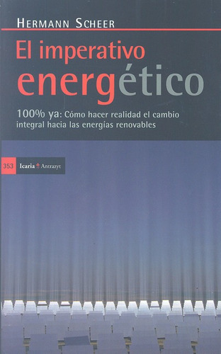 El Imperativo Energetico, De Scheer, Hermann. Editorial Icaria, Tapa Blanda, Edición 1 En Español, 2011