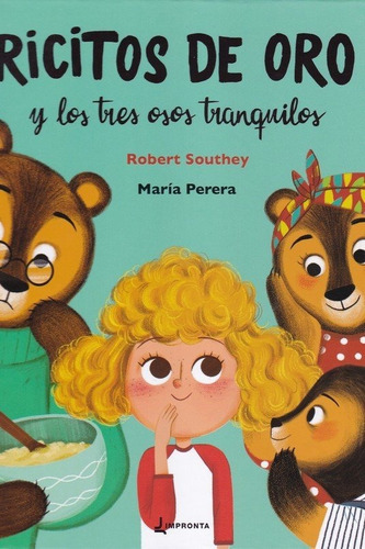 Ricitos De Oro Y Los Tres Osos Tranquilos, De Southey, Robert. Editorial Impronta, Tapa Dura En Español