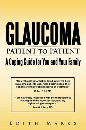 Glaucoma-patient To Patient--a Coping Guide For You And Y...