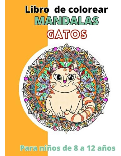 Libro De Colorear Mandalas Gatos | Para Niños De 8 A 10 Años