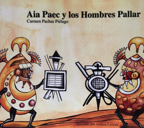 Aia Paec Y Los Hombre Pallar - Pachas Pielago, Hilda Carmen