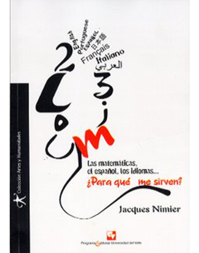 Las Matemáticas, El Español, Los Idiomas¿para Qué Me, De Jacques Nimier. 9586705653, Vol. 1. Editorial Editorial U. Del Valle, Tapa Blanda, Edición 2007 En Español, 2007