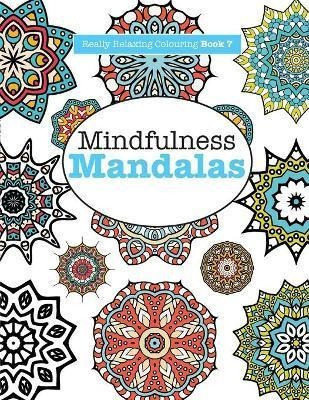 Really Relaxing Colouring Book 7  Mindfulness Mandalasaqwe