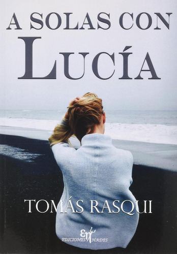 Libro: A Solas Con Lucía. Rasqui Martínez, Tomás. Ibd Quares