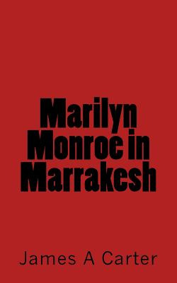 Libro Marilyn Monroe In Marrakesh - Carter, James A.