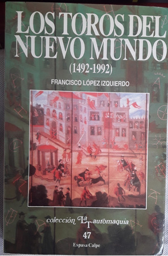 Los Toros Del Nuevo Mundo  - Francisco Lopez I.