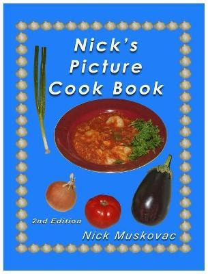 Libro Nick's Picture Cook Book : 2nd Edition - Nicholas M...