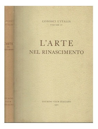 L Arte Nel Rinascimento - Conosci L Italia - Vol. 4