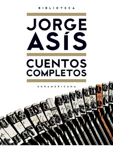 Cuentos Completos (biblioteca Jorge Asís) / Jorge Asís
