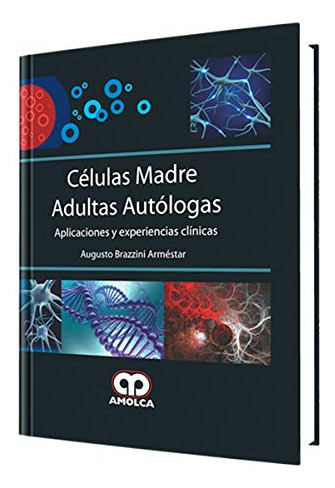 Libro Células Madre Adultas Autólogas De Augusto Brazzini Ar