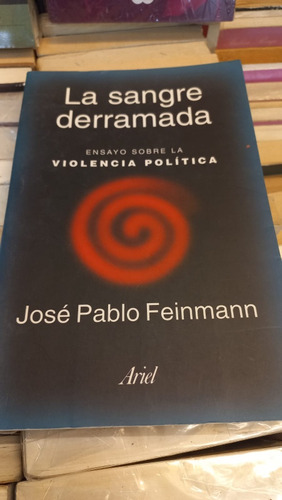 La Sangre Derramada José Pablo Feinmann Ed Ariel Impecable 