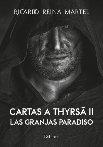 Cartas A Thyrsa Ii Las Granjas Paradiso, De Ricardo Reina Martel. Editorial Exlibric, Tapa Blanda En Español