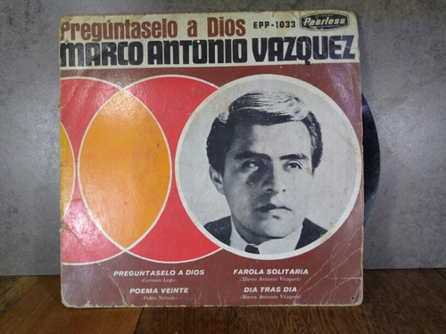 E568 Marco Antonio Vazquez Preguntaselo A Dios 45 Rpm Ep
