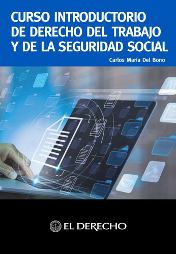 Curso Introductorio De Derecho Del Trabajo Y De La Seguridad Social, De Del Bono, Carlos María., Vol. 1. Editorial Educa, Tapa Blanda, Edición 1 En Español, 2023