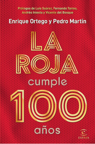 La Roja Cumple 100 Aãâ±os, De Ortego, Enrique. Editorial Espasa, Tapa Blanda En Español