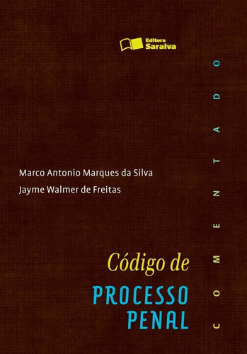 Código De Processo Penal Comentado - 1ª Edição De 2012, De Marco Antonio Marques Da Jayme Walmer De; Silva. Editora Saraiva (juridicos) - Grupo Somos Sets, Capa Mole Em Português