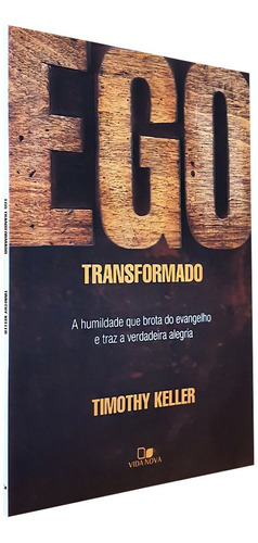 Livro Ego Transformado - Timothy Keller | Editora Vida Nova