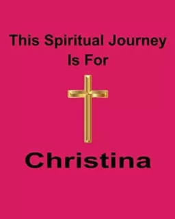 This Spiritual Journey Is For Christina : God Is Good