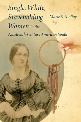 Libro Single, White, Slaveholding Women In The Nineteenth...