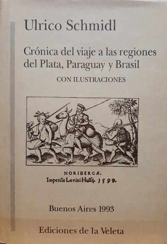 Crónica Del Viaje A Las Regiones Del Plata, Paraguay, Brasil