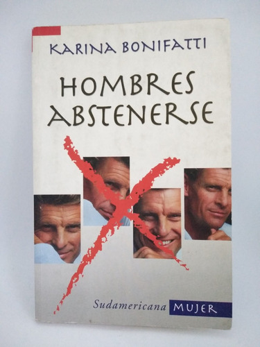 Hombres Abstenerse. Karina Bonifatti. Sudamericana