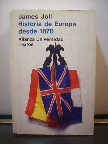 Adp Historia De Europa Desde 1870 James Joll / Ed. Alianza