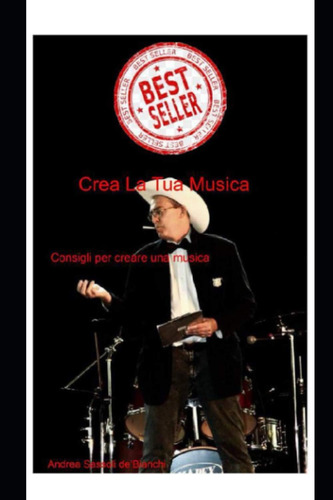 Libro: Crea La Tua Musica: Consigli Per Creare Una Musica (i