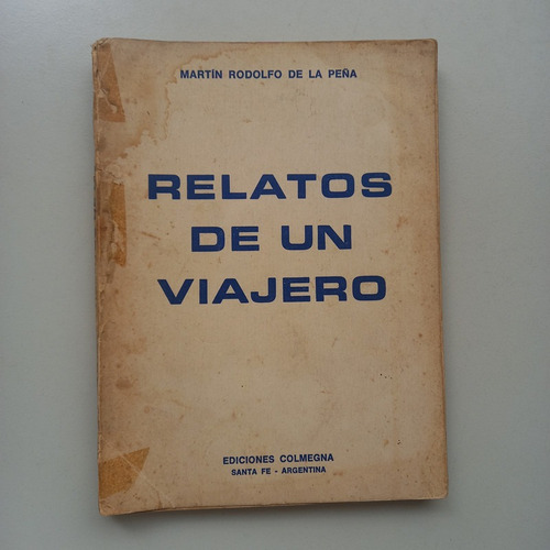 Relatos De Un Viajero Martin Rodolfo De La Peña  1983