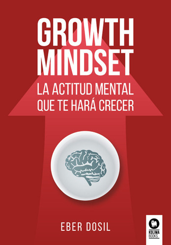 Growth Mindset, De Dosil Gil, Eber. Editorial Kolima, Tapa Blanda En Español