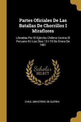 Libro Partes Oficiales De Las Batallas De Chorrillos I Mi...
