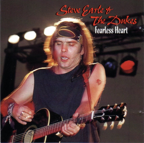 Steve Earle & The Dukes - Fearless Heart / Cd Excel Estado 