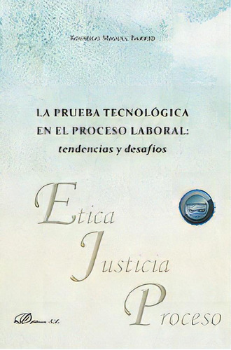 La Prueba Tecnologica En El Proceso Laboral: Tendencias Y De, De Miguel Barrio, Rodrigo. Editorial Dykinson, S.l., Tapa Blanda En Español