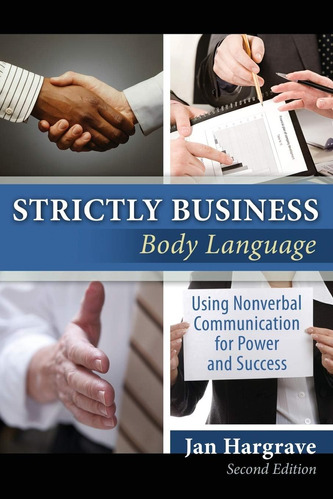 Libro: Strictly Business: Body Language: Using Nonverbal Com
